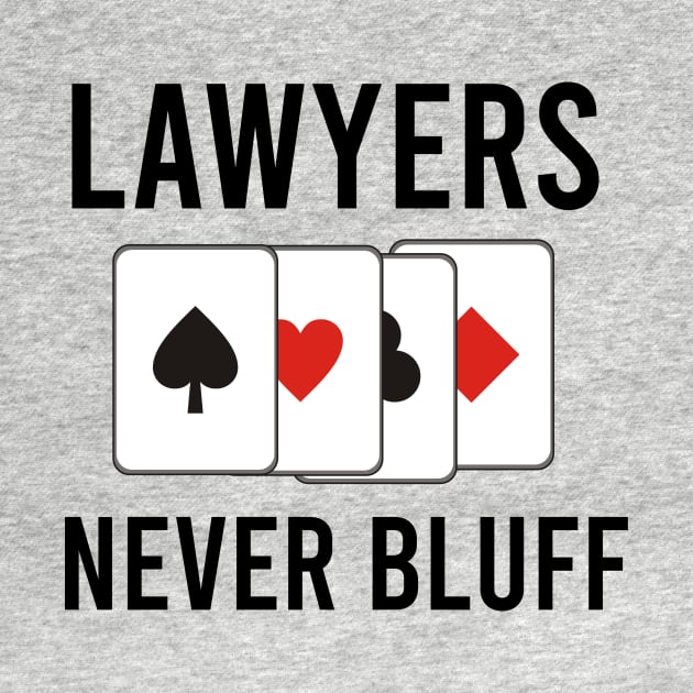 Lawyers never bluff by cypryanus